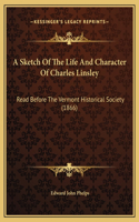 A Sketch Of The Life And Character Of Charles Linsley