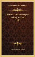 Uber Die Durchstechung Der Landenge Von Suez (1858)