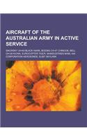 Aircraft of the Australian Army in Active Service: Sikorsky Uh-60 Black Hawk, Boeing Ch-47 Chinook, Bell Oh-58 Kiowa, Eurocopter Tiger, Nhindustries N(English)