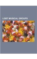 Lgbt Musical Groups: Frankie Goes to Hollywood, Pet Shop Boys, Bronski Beat, Erasure, Culture Club, Indigo Girls, Soft Cell, the B-52s, Sci