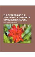 The Records of the Worshipful Company of Stationers [A Paper].