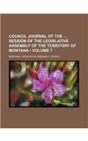 Council Journal of the Session of the Legislative Assembly of the Territory of Montana (Volume 7 )