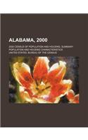 Alabama, 2000; 2000 Census of Population and Housing. Summary Population and Housing Characteristics