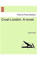 Cruel London. a Novel.