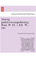 Ustro J Pan Stwowospo Eczny Rusi W XI. I XII. W., Etc.