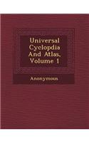 Universal Cyclop Dia and Atlas, Volume 1: (English)