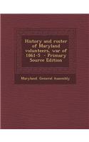 History and Roster of Maryland Volunteers, War of 1861-5