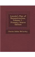 Lincoln's Plan of Reconstruction, Volume 2