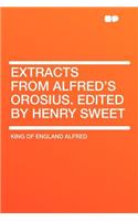 Extracts from Alfred's Orosius. Edited by Henry Sweet