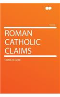 Roman Catholic Claims