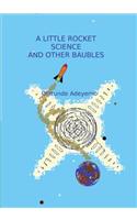 A Little Rocket Science and Other Baubels