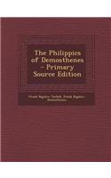 The Philippics of Demosthenes - Primary Source Edition