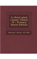 La Droit pénal romain Volume 19