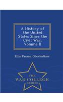 A History of the United States Since the Civil War, Volume II - War College Series