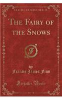 The Fairy of the Snows (Classic Reprint)