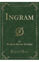 Ingram (Classic Reprint): (English)