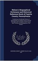 Nelson's Biographical Dictionary and Historical Reference Book of Fayette County, Pennsylvania