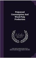 Pulpwood Consumption And Wood Pulp Production