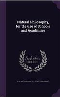 Natural Philosophy, for the use of Schools and Academies