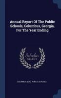 Annual Report Of The Public Schools, Columbus, Georgia, For The Year Ending