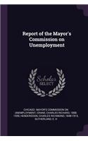 Report of the Mayor's Commission on Unemployment