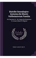 Diatribe Genealogico-historica De Illustri Veltheimiorum Familia