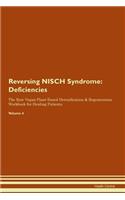 Reversing NISCH Syndrome: Deficiencies The Raw Vegan Plant-Based Detoxification & Regeneration Workbook for Healing Patients.Volume 4