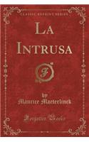 La Intrusa (Classic Reprint)