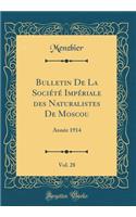 Bulletin de la Société Impériale Des Naturalistes de Moscou, Vol. 28: Année 1914 (Classic Reprint)