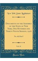 Documents of the Assembly of the State of New York, One Hundred and Thirty-Ninth Session, 1916, Vol. 21: No. 48; Part I (Classic Reprint)