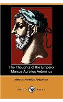 Thoughts of the Emperor Marcus Aurelius Antoninus (Dodo Press)