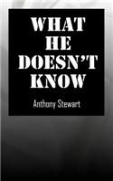 What He Doesn't Know