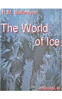 The World of Ice