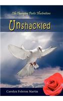 Unshackled: Life Changing Poetic Illustrations