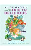 Alice Waters and the Trip to Delicious (1 Hardcover/1 CD)