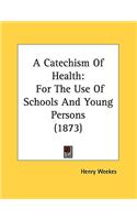 A Catechism Of Health