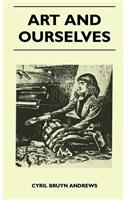 Art and Ourselves