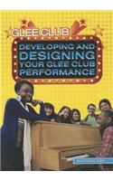 Developing and Designing Your Glee Club Performance: (Glee Club)