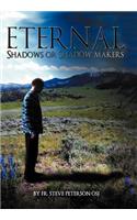 Eternal Shadows or Shadow Makers