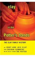 Clay in the Potter's Hands: The Clay Family History