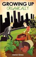 Growing Up Organically: (English)
