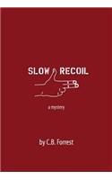 Slow Recoil: A Charlie McKelvey Mystery(2 Charlie McKelvey Mystery)