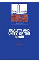 Duality and Unity of the Brain: Unified Functioning and Specialisation of the Hemispheres Proceedings of an International Symposium Held at the Wenner-Gren Center, Stockholm, May 2