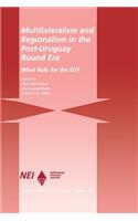 Multilateralism and Regionalism in the Post-Uruguay Round Era