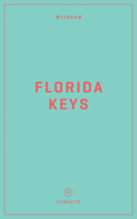 Wildsam Field Guides: Florida Keys