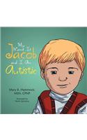 My Name Is Jacob and I Am Autistic