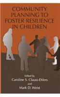 Community Planning to Foster Resilience in Children