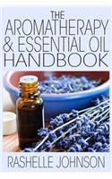 The Aromatherapy & Essential Oils Handbook