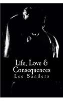 Life, Love & Consequences