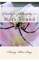 Cauchy3--philosophy--5: Duty bound(English)